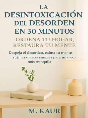 cover image of La Desintoxicación del Desorden en 30 Minutos